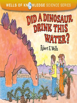 Did a Dinosaur Drink This Water? - ebook